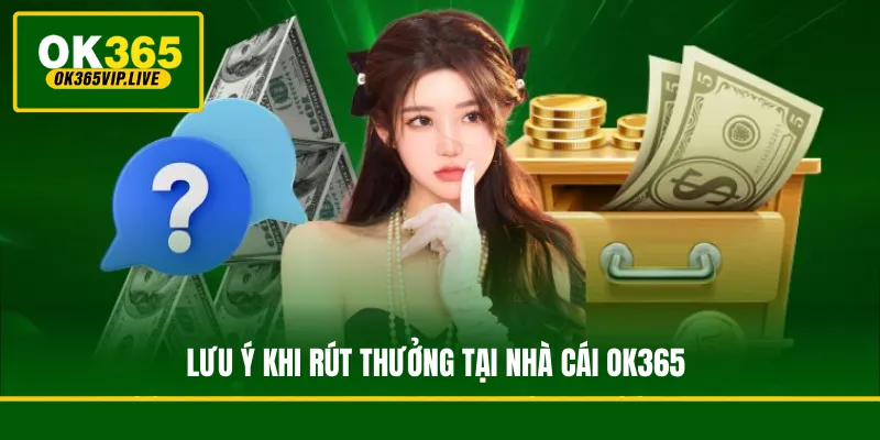 Những lưu ý quan trọng khi rút tiền thưởng để đảm bảo tiền về tài khoản cấp tốc